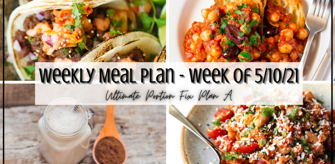Weekly Meal Plan – Week of 5/10/21